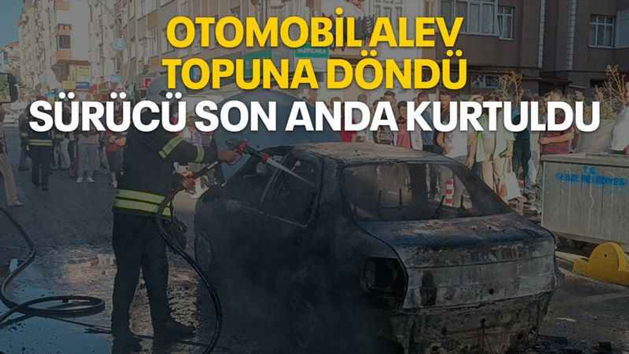 Otomobil alev topuna döndü, sürücü son anda kurtuldu
